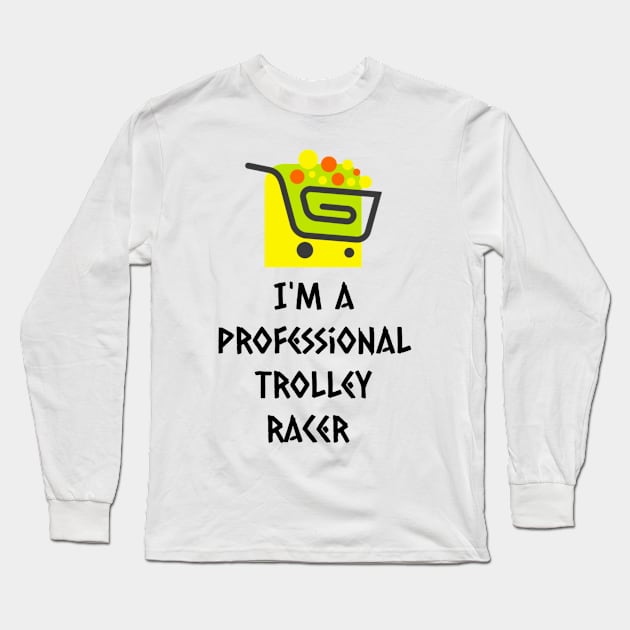 Professional trolley racer Long Sleeve T-Shirt by Mystique